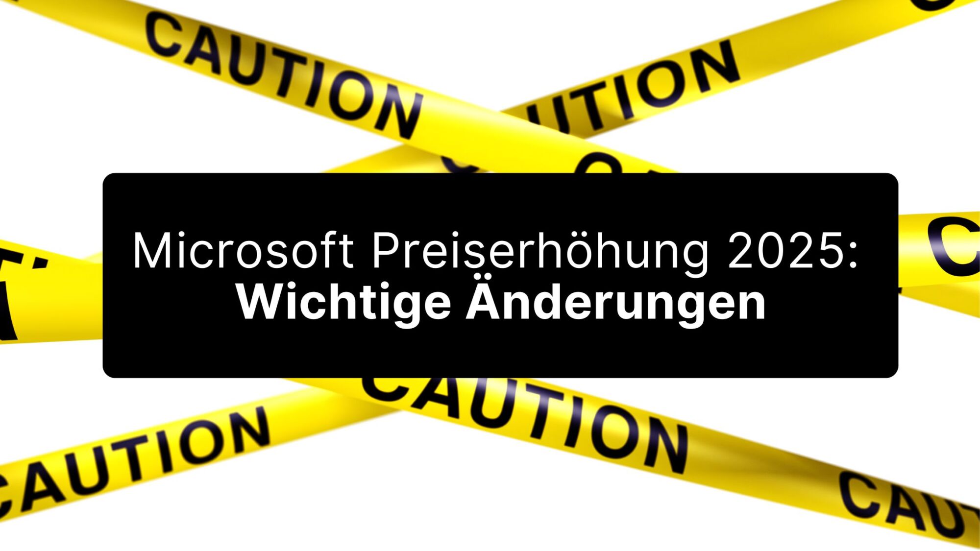 Microsoft Preiserhöhung ab 1. April 2025
