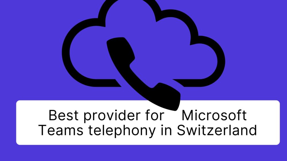 Best provider for Microsoft Teams telephony in Switzerland - TwinCap First