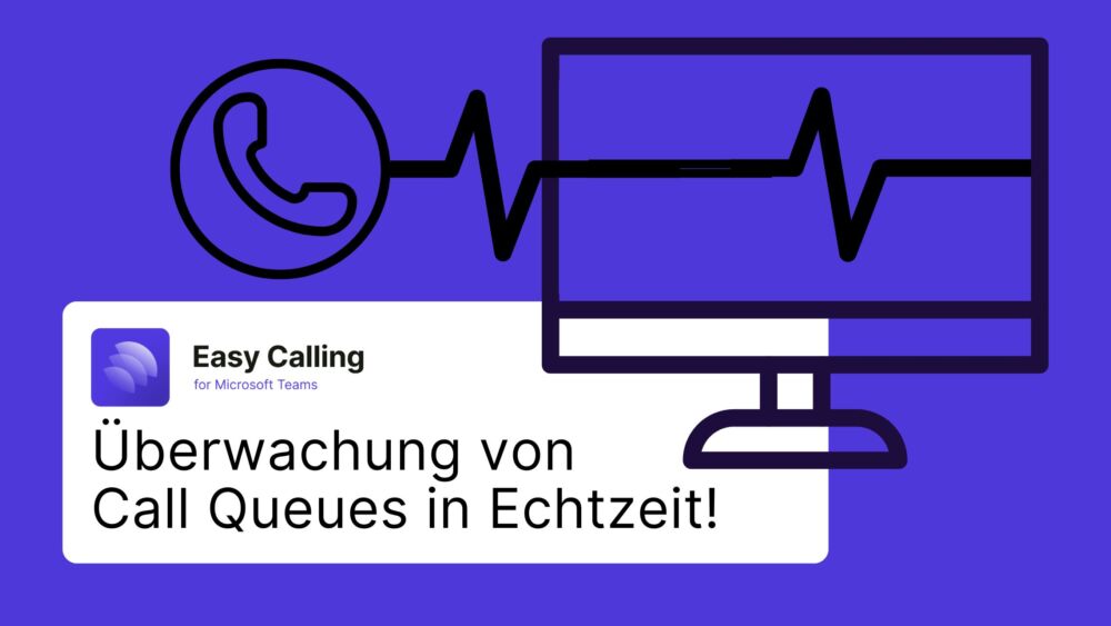 Warum die Überwachung von Call Queues in Echtzeit so wichtig ist - Wasy Calling von TwinCap First