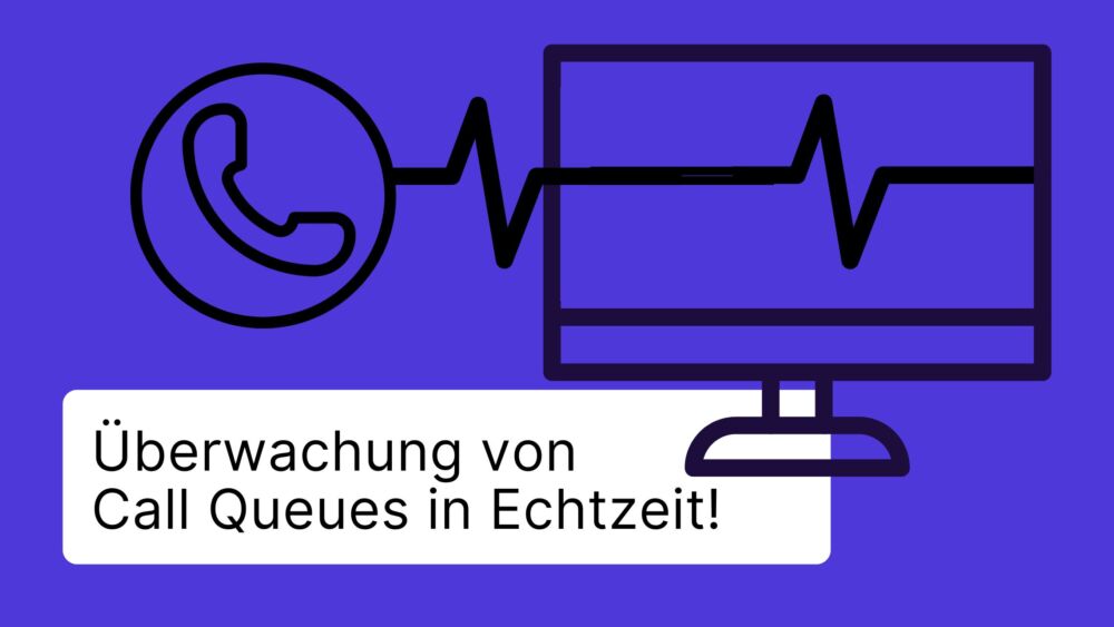 Warum die Überwachung von Call Queues in Echtzeit so wichtig ist - Wasy Calling von TwinCap First