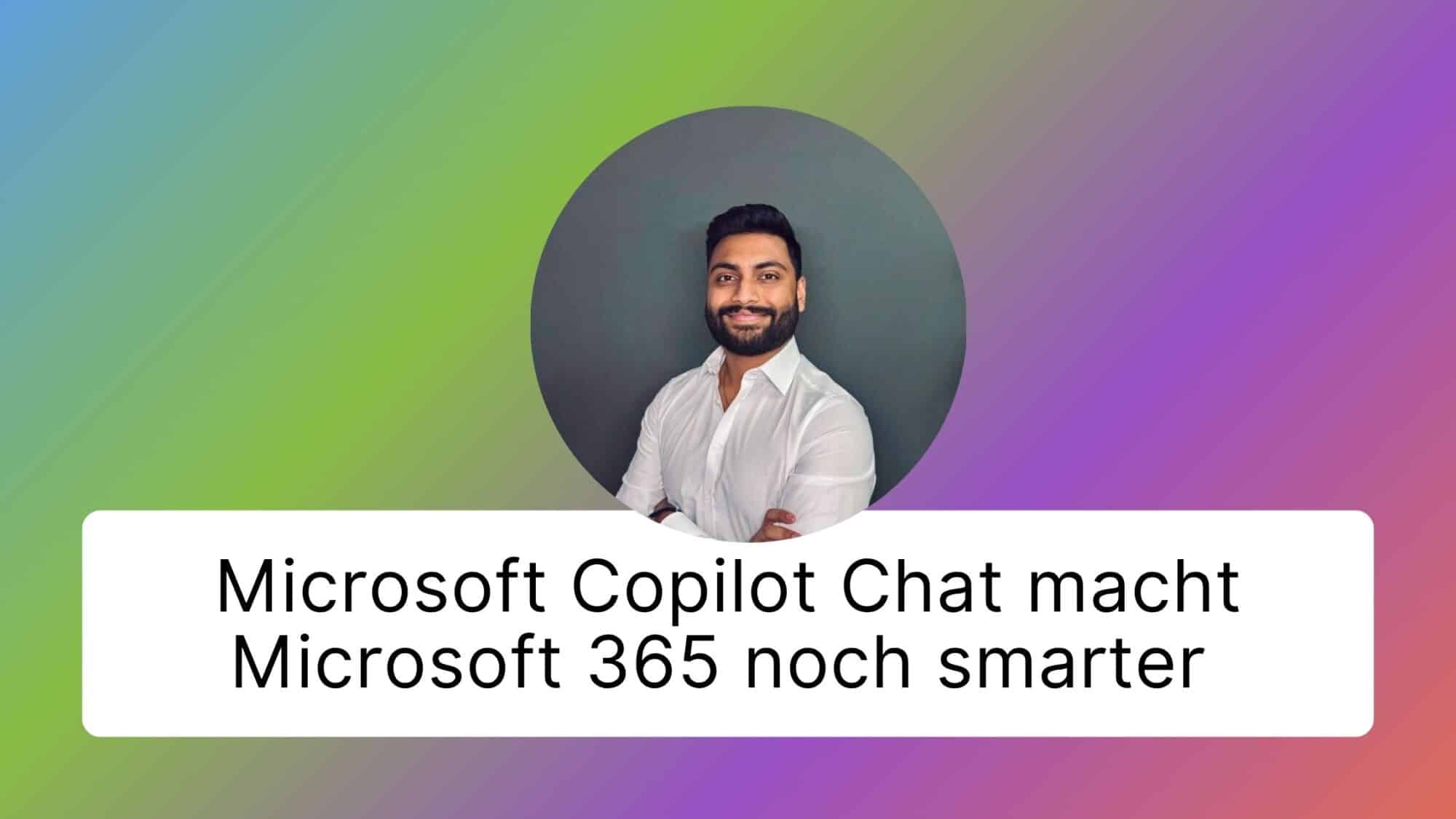 Microsoft Copilot Chat macht Microsoft 365 noch smarter