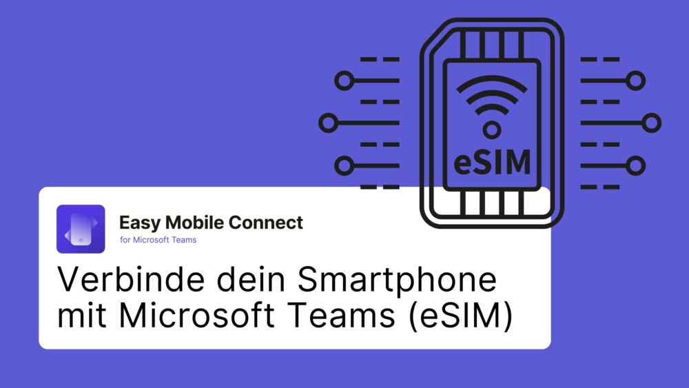 Smartphone mit Microsoft Teams verbinden - mit Easy Mobile Connect von TwinCap First