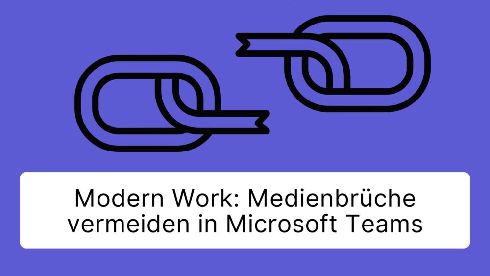 Medienbrüchen vermeiden: Wie Unternehmen mit TwinCap First das volle Potenzial von Microsoft Teams ausschöpfen