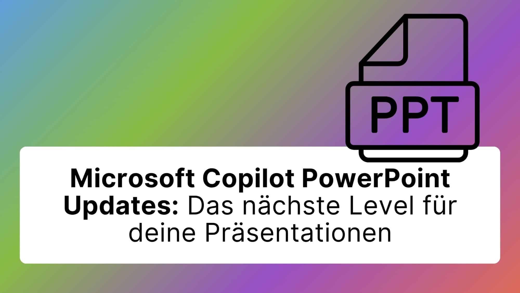 Microsoft Copilot PowerPoint Updates Das nächste Level für deine Präsentationen